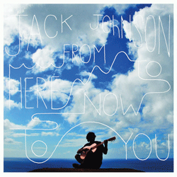 cd-Jack-Johnson_From-Here-to-now-to-you